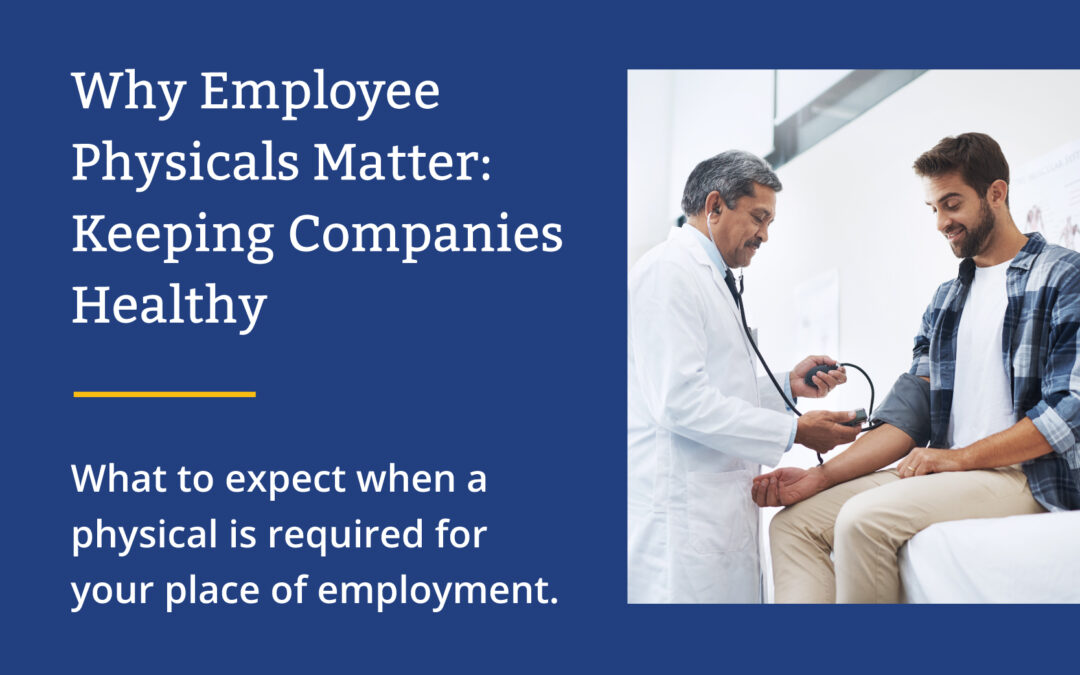 Why Employee Physicals Matter: Keeping Companies Healthy