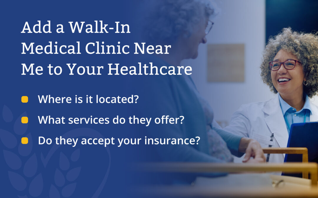 Add a Walk-In Medical Clinic Near Me to Your Healthcare