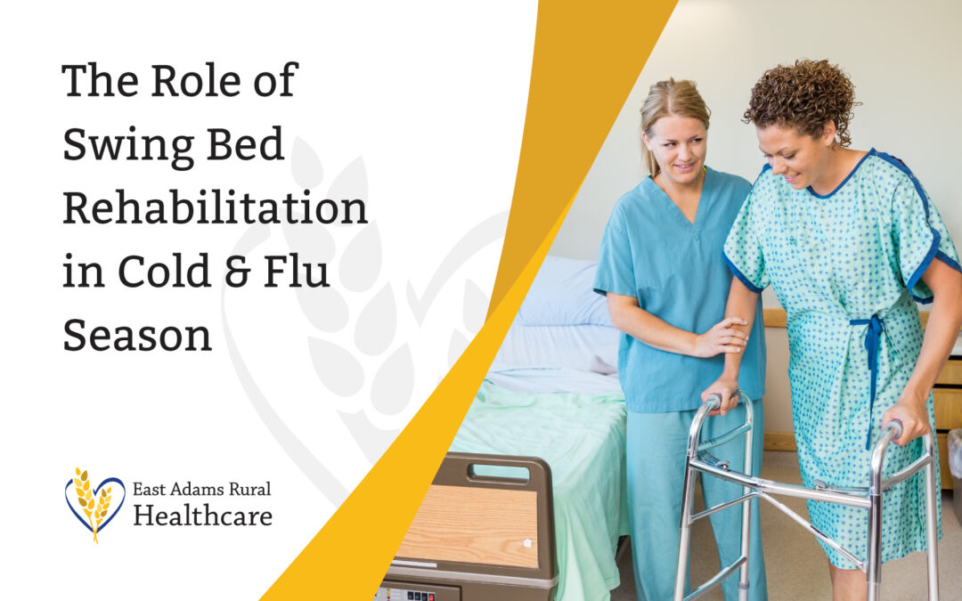 The Role of Swing Bed Rehabilitation in Cold & Flu Season